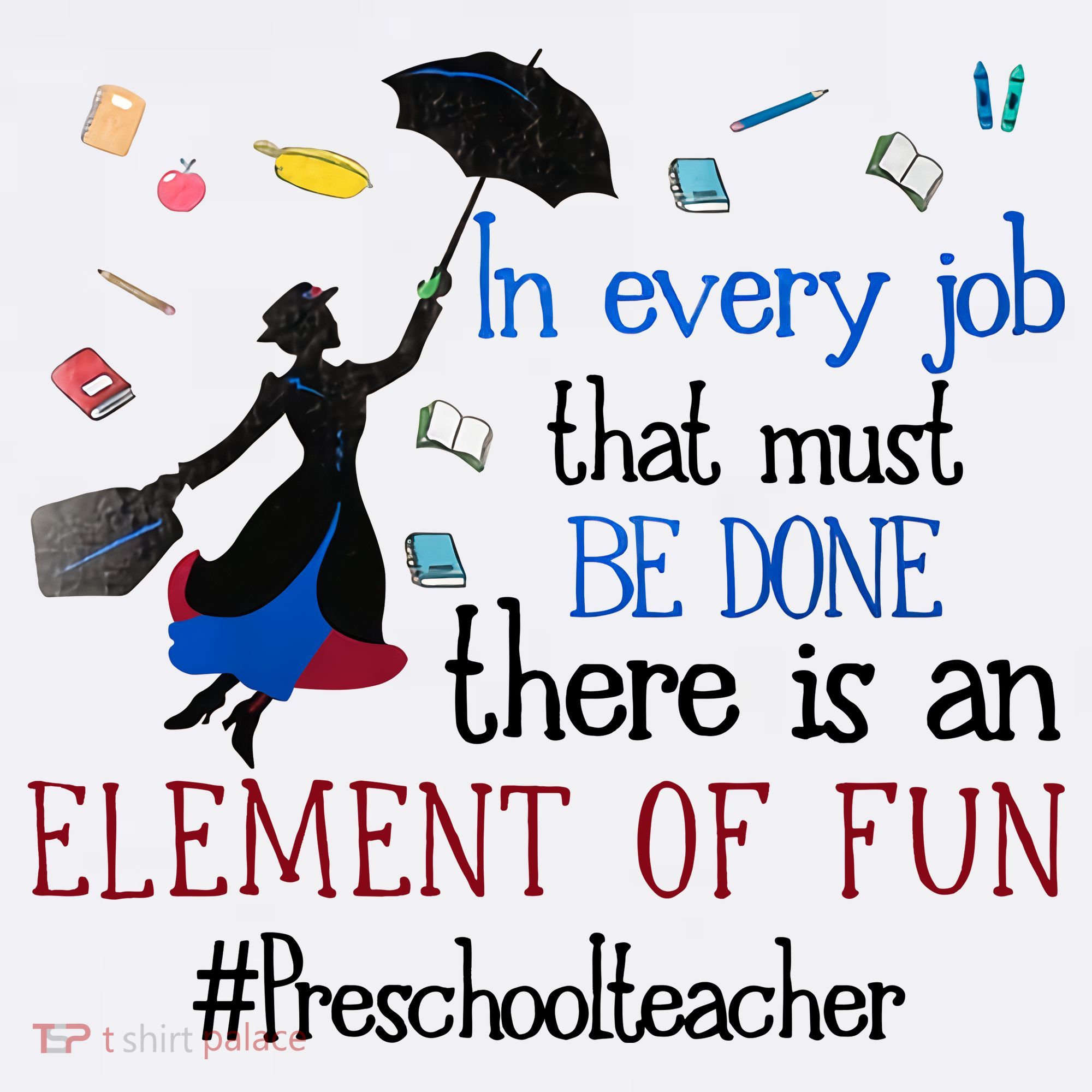 In Every Job That Must Be Done There Is An Element Of Fun Preschool Teacher Sweatshirt
