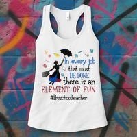 In Every Job That Must Be Done There Is An Element Of Fun Preschool Teacher Women's Tank Top thumb 3