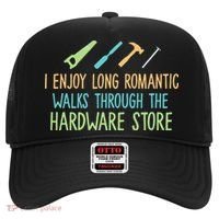 I Enjoy Long Romantic Walks Through The Hardware Store Hat thumb 0