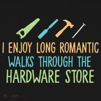 I Enjoy Long Romantic Walks Through The Hardware Store Women's Long Sleeve Shirt thumb 2