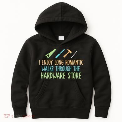 I Enjoy Long Romantic Walks Through The Hardware Store Kids Hoodie