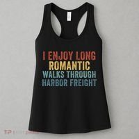 I Enjoy Long Romantic Walks Through Harbor Freight Funny Handyman Funny Saying Women's Tank Top thumb 3