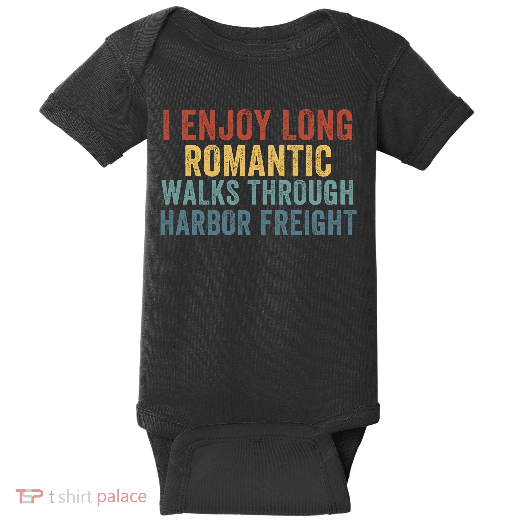 I Enjoy Long Romantic Walks Through Harbor Freight Funny Handyman Funny Saying Baby Bodysuit