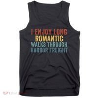 I Enjoy Long Romantic Walks Through Harbor Freight Funny Handyman Funny Saying Tank Top thumb 0
