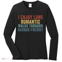 I Enjoy Long Romantic Walks Through Harbor Freight Funny Handyman Funny Saying Women's Long Sleeve Shirt thumb 0