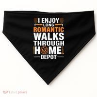 I Enjoy Long Romantic Walks Through Home Depot Funny USA-Made Doggie Bandana thumb 0