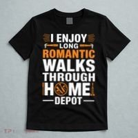 I Enjoy Long Romantic Walks Through Home Depot Funny T-Shirt thumb 5