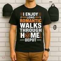 I Enjoy Long Romantic Walks Through Home Depot Funny T-Shirt thumb 6