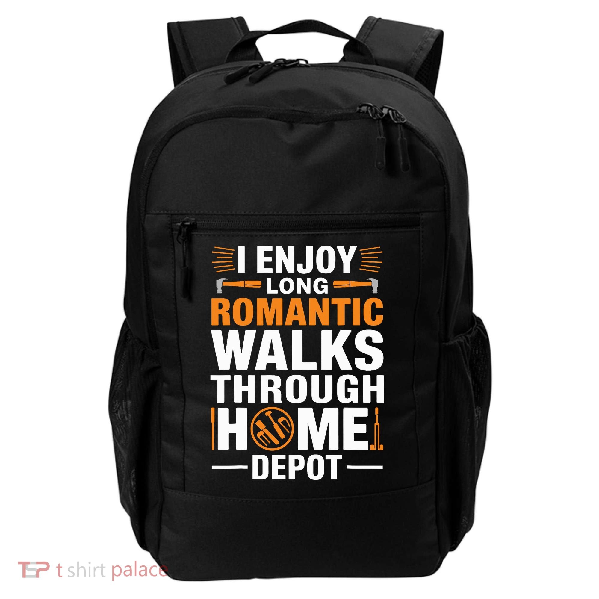 I Enjoy Long Romantic Walks Through Home Depot Funny Backpack
