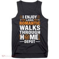 I Enjoy Long Romantic Walks Through Home Depot Funny Tank Top thumb 0