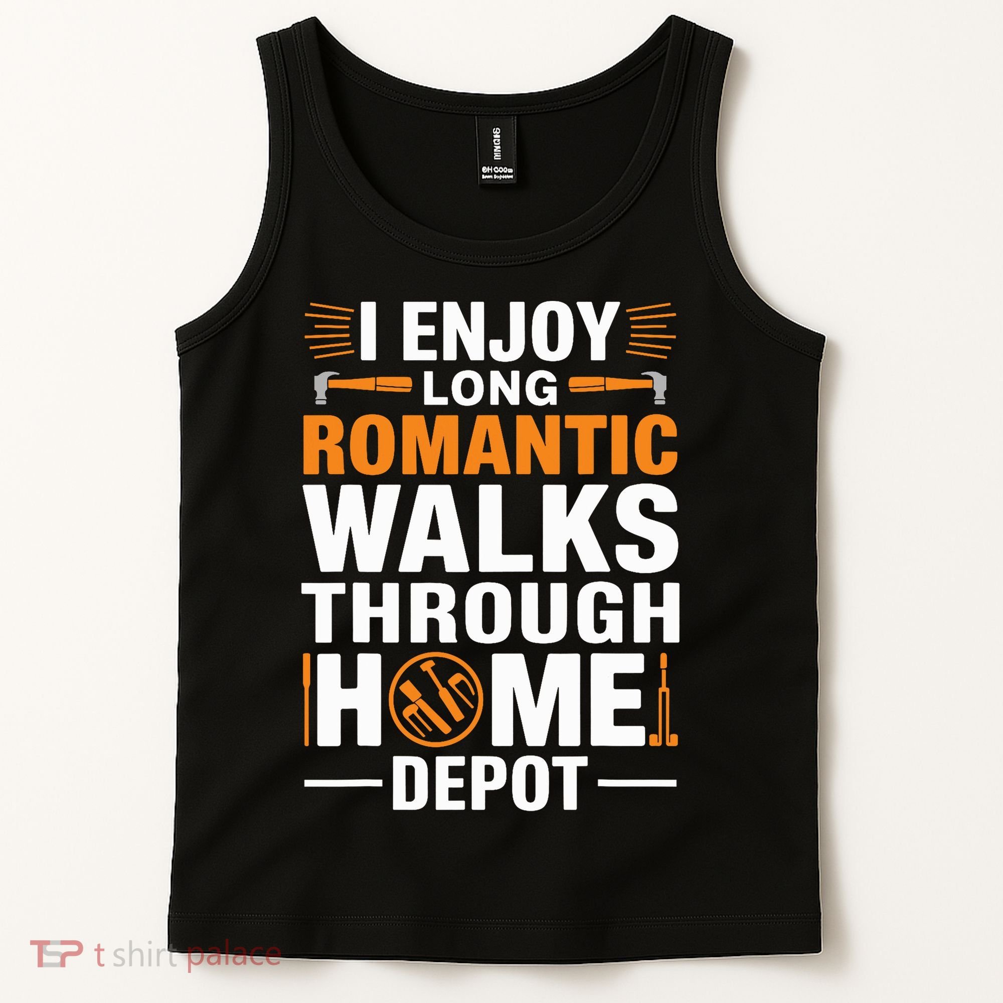 I Enjoy Long Romantic Walks Through Home Depot Funny Tank Top