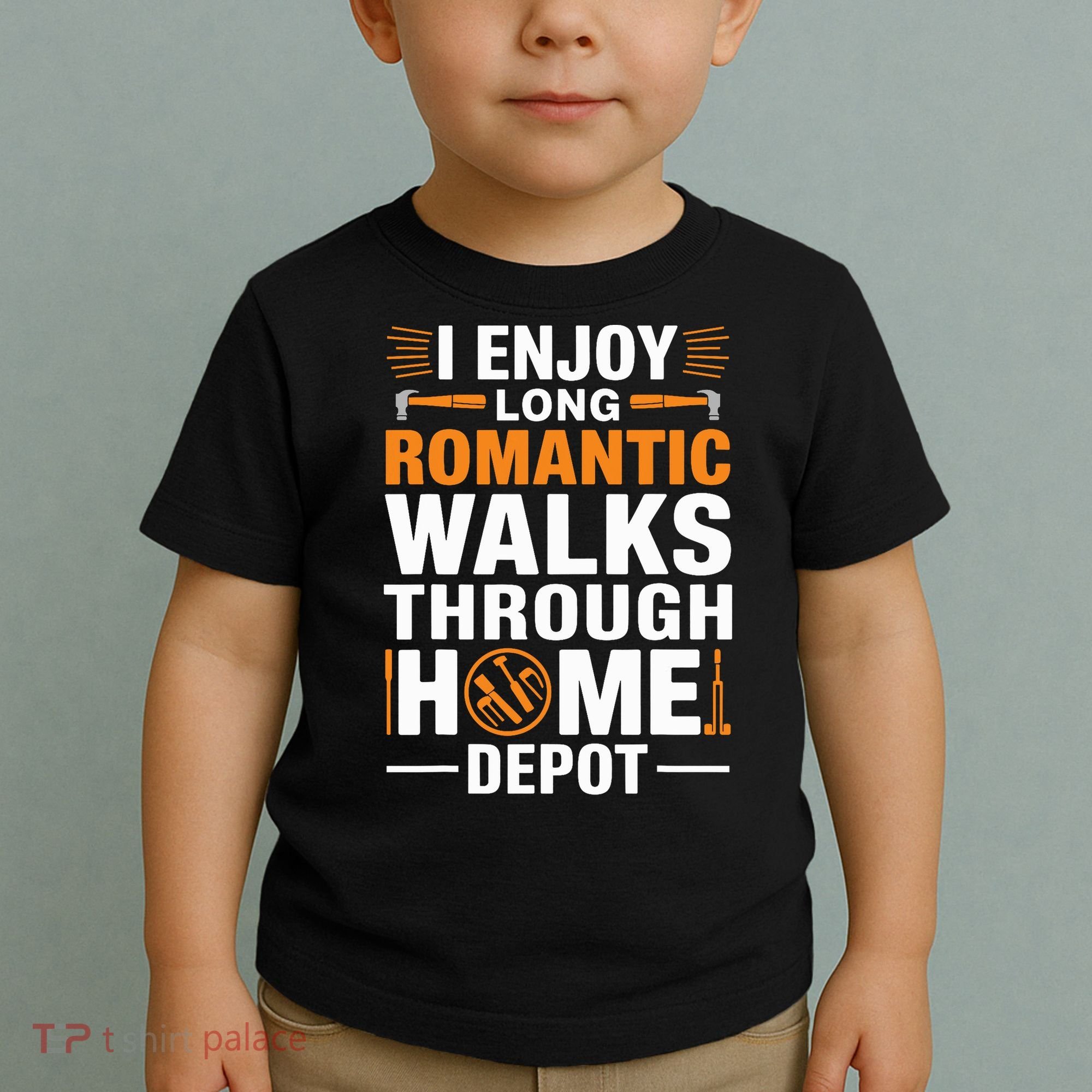 I Enjoy Long Romantic Walks Through Home Depot Funny Toddler T-Shirt