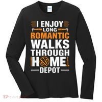 I Enjoy Long Romantic Walks Through Home Depot Funny Women's Long Sleeve Shirt thumb 0