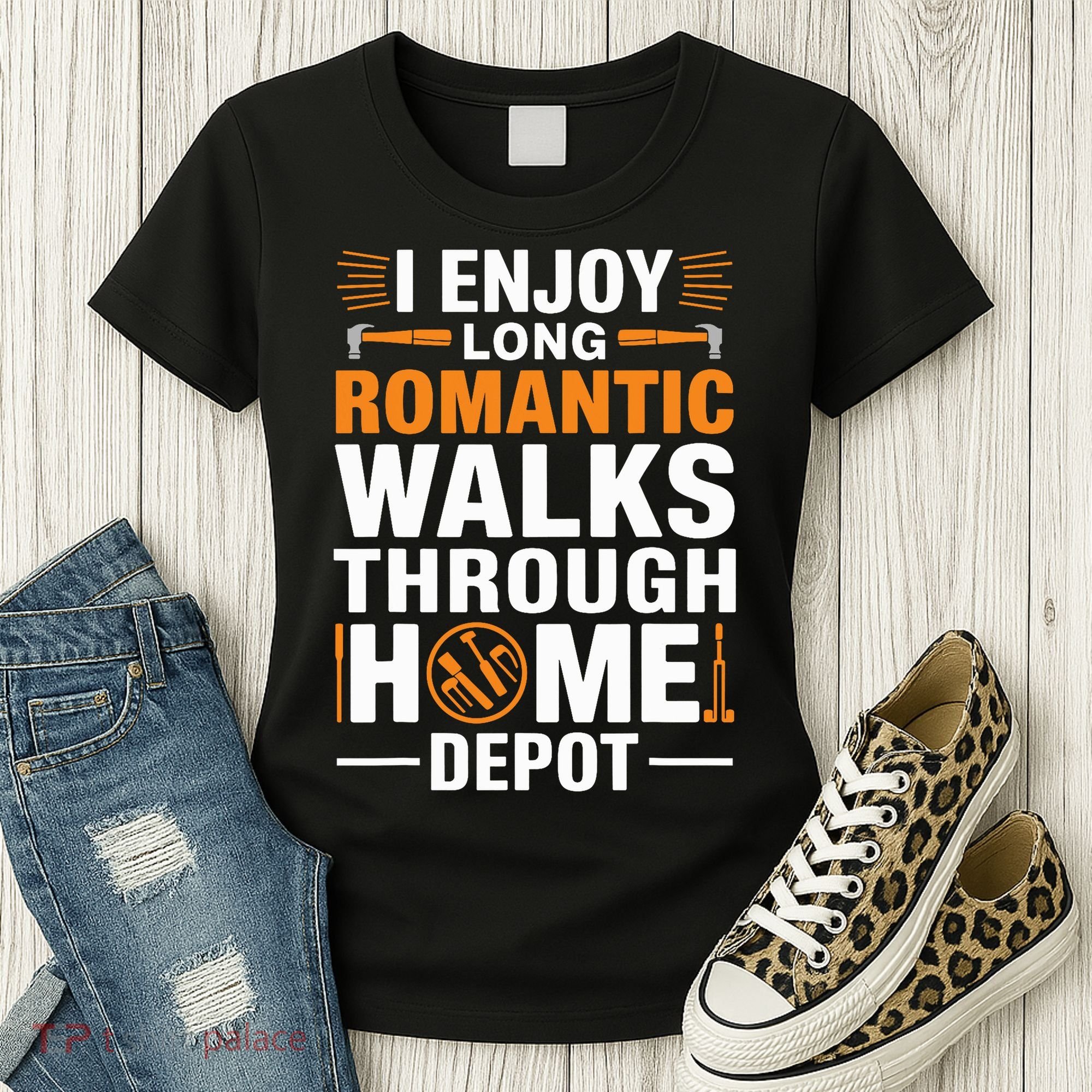 I Enjoy Long Romantic Walks Through Home Depot Funny Women's T-Shirt