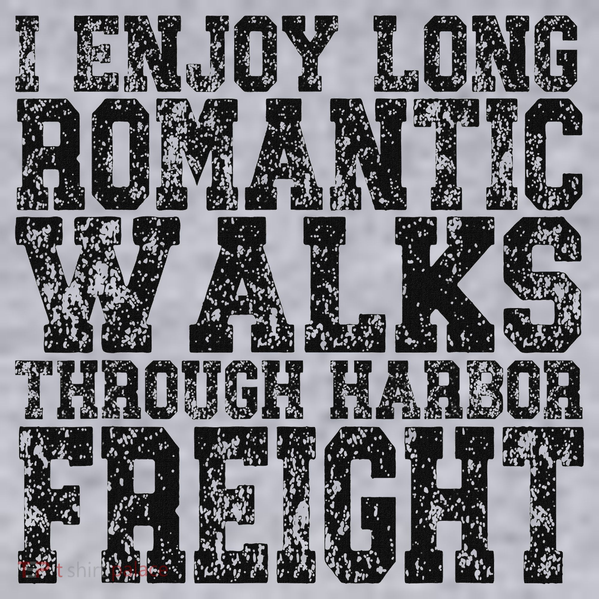 I Enjoy Long Romantic Walks Through Harbor Freight Women's Sweatshirt