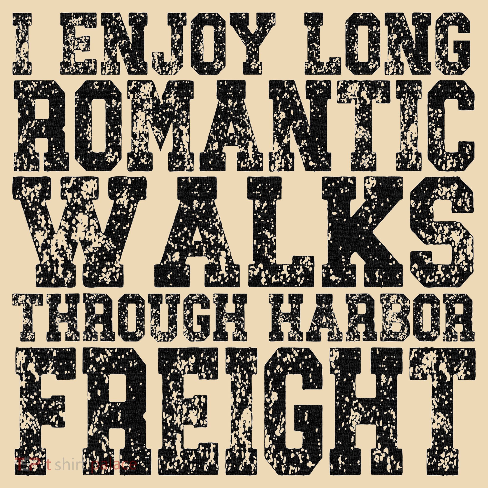 I Enjoy Long Romantic Walks Through Harbor Freight Tote Bag