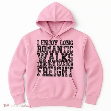 I Enjoy Long Romantic Walks Through Harbor Freight Hoodie