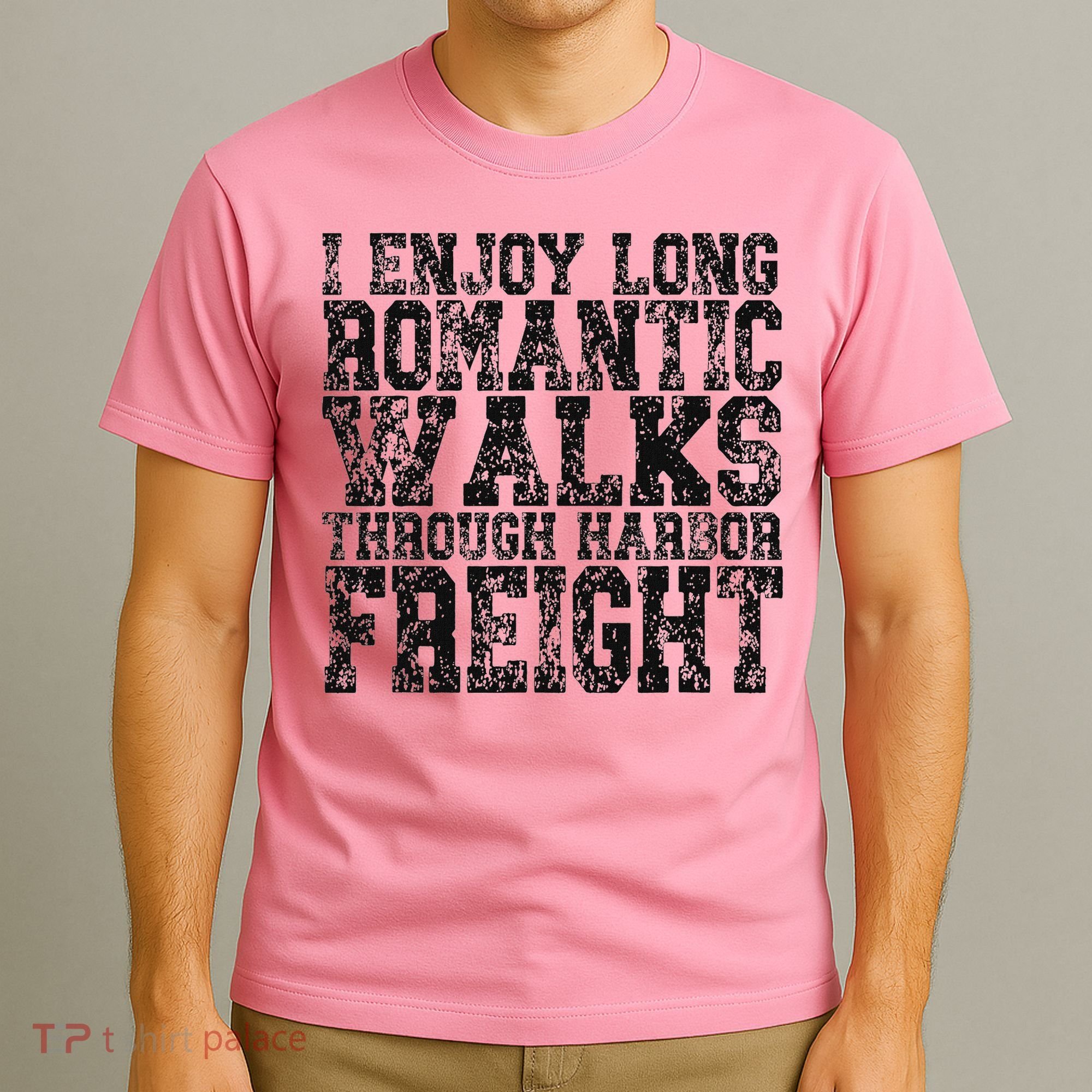 I Enjoy Long Romantic Walks Through Harbor Freight T-Shirt