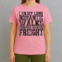 I Enjoy Long Romantic Walks Through Harbor Freight T-Shirt thumb 4