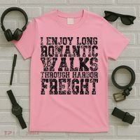 I Enjoy Long Romantic Walks Through Harbor Freight T-Shirt thumb 5