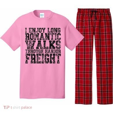 I Enjoy Long Romantic Walks Through Harbor Freight Pajama Set