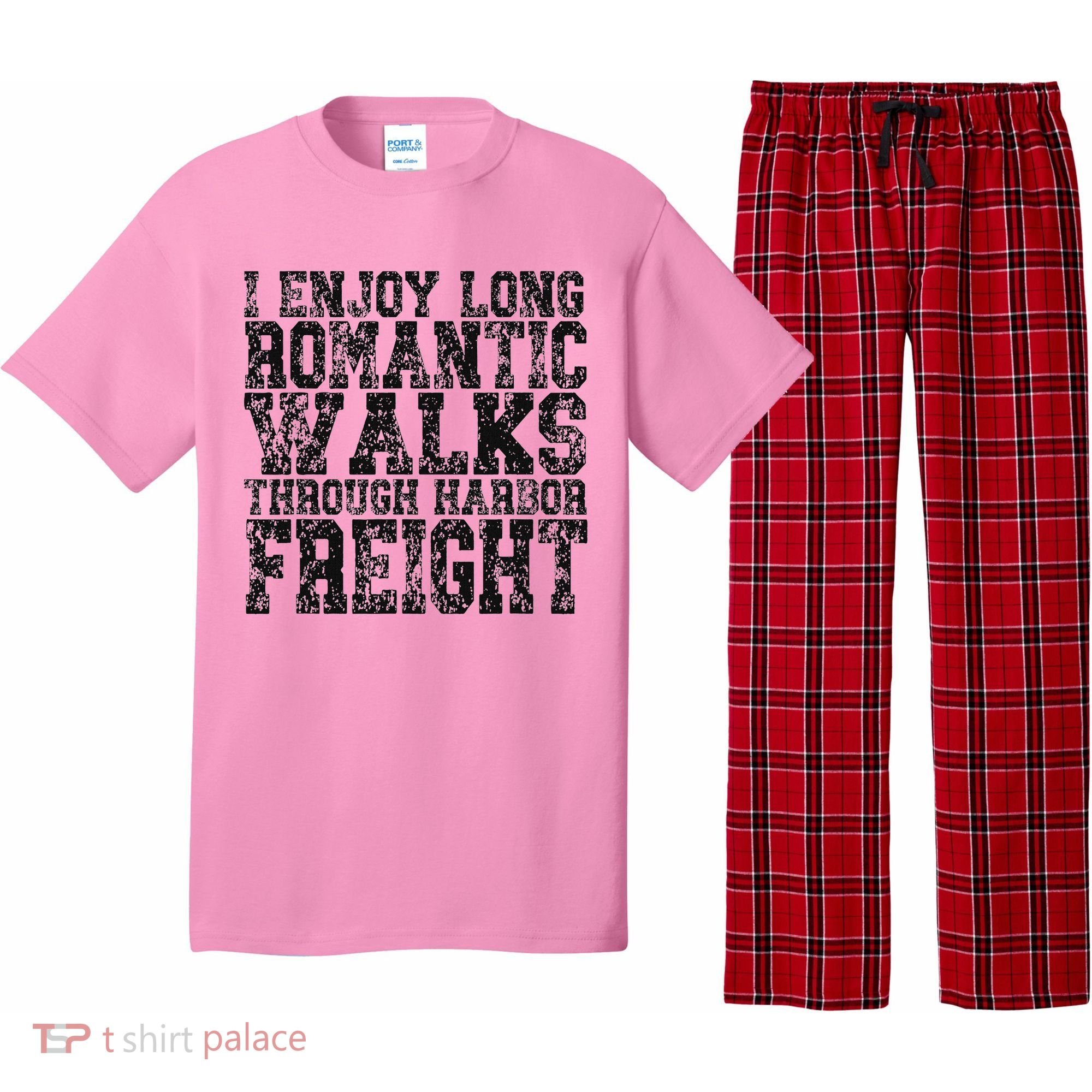 I Enjoy Long Romantic Walks Through Harbor Freight Pajama Set