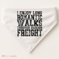 I Enjoy Long Romantic Walks Through Harbor Freight USA-Made Doggie Bandana thumb 0