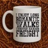 I Enjoy Long Romantic Walks Through Harbor Freight Coffee Mug thumb 2