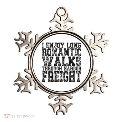 I Enjoy Long Romantic Walks Through Harbor Freight Ornament