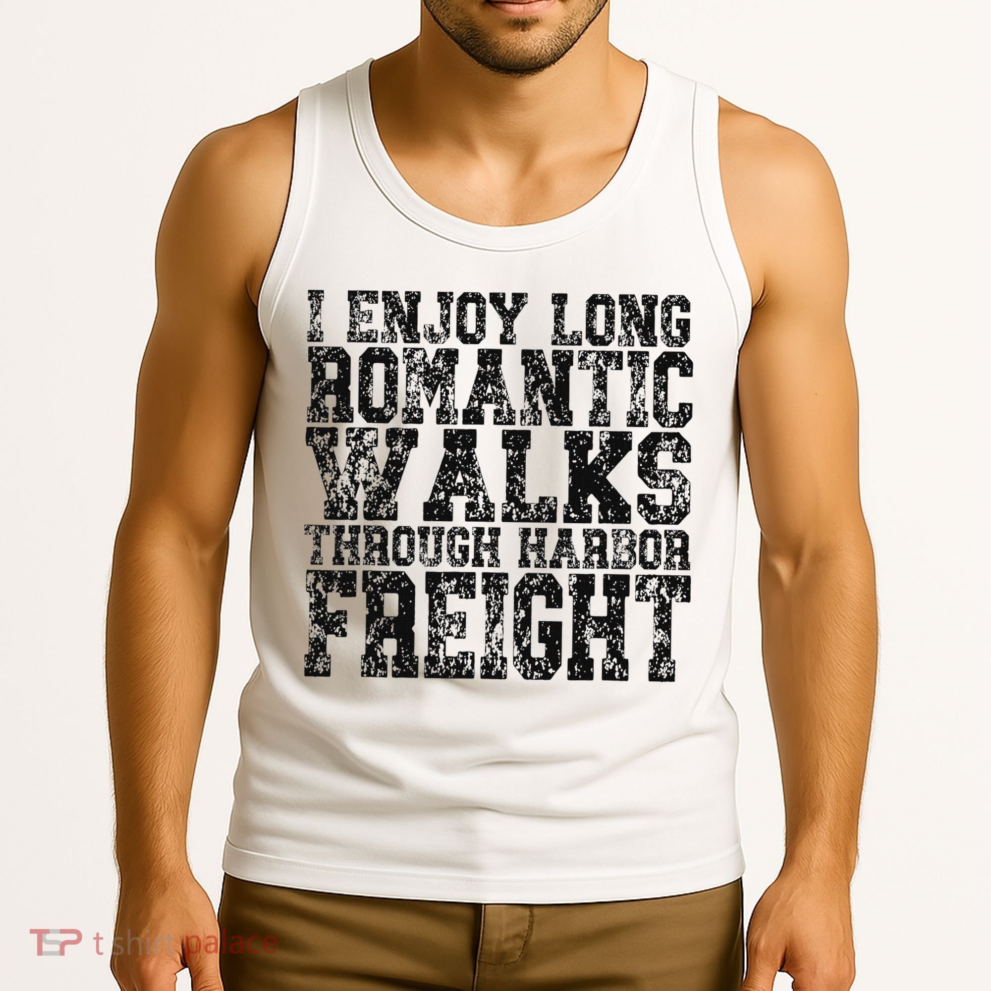 I Enjoy Long Romantic Walks Through Harbor Freight Tank Top