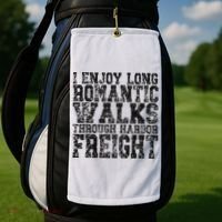I Enjoy Long Romantic Walks Through Harbor Freight Golf Towel thumb 2