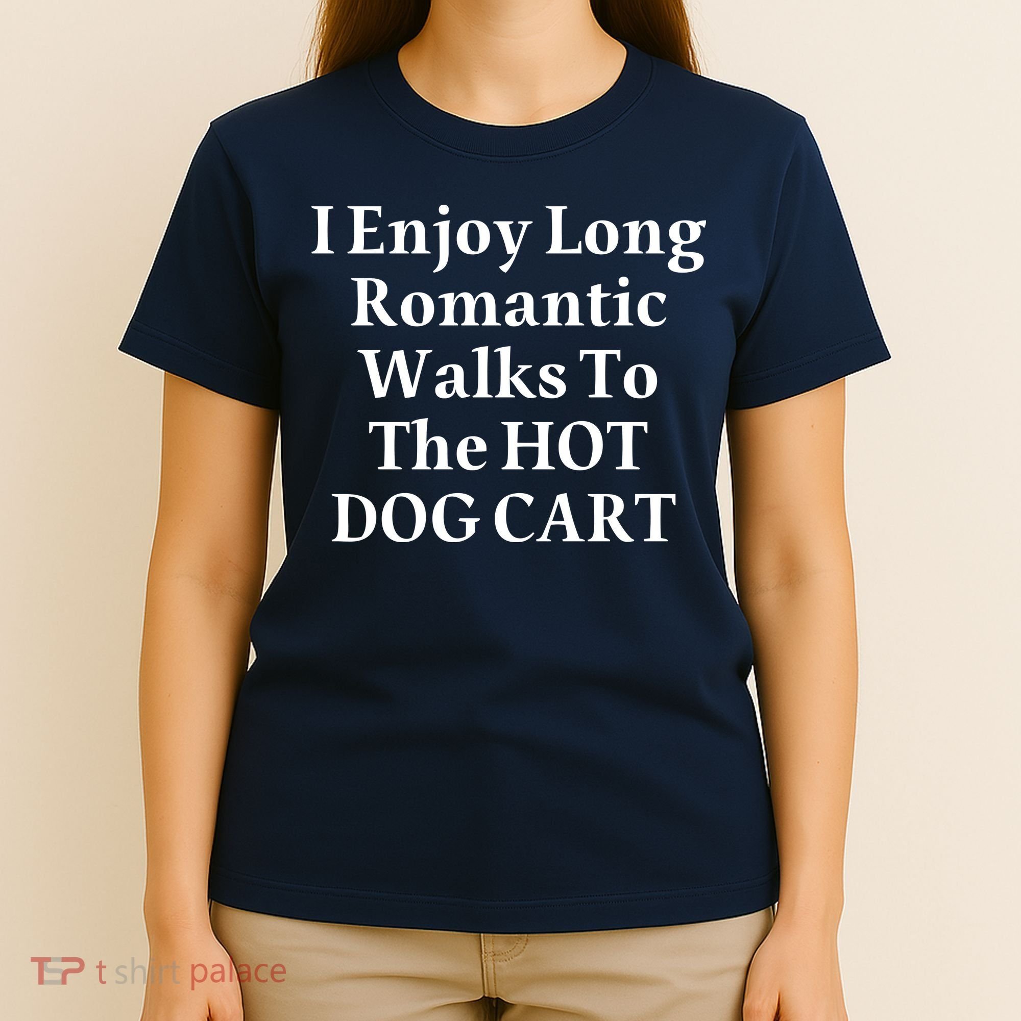 I Enjoy Long Romantic Walks To The Hot Dog Cart T-Shirt