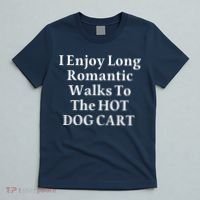 I Enjoy Long Romantic Walks To The Hot Dog Cart T-Shirt thumb 5