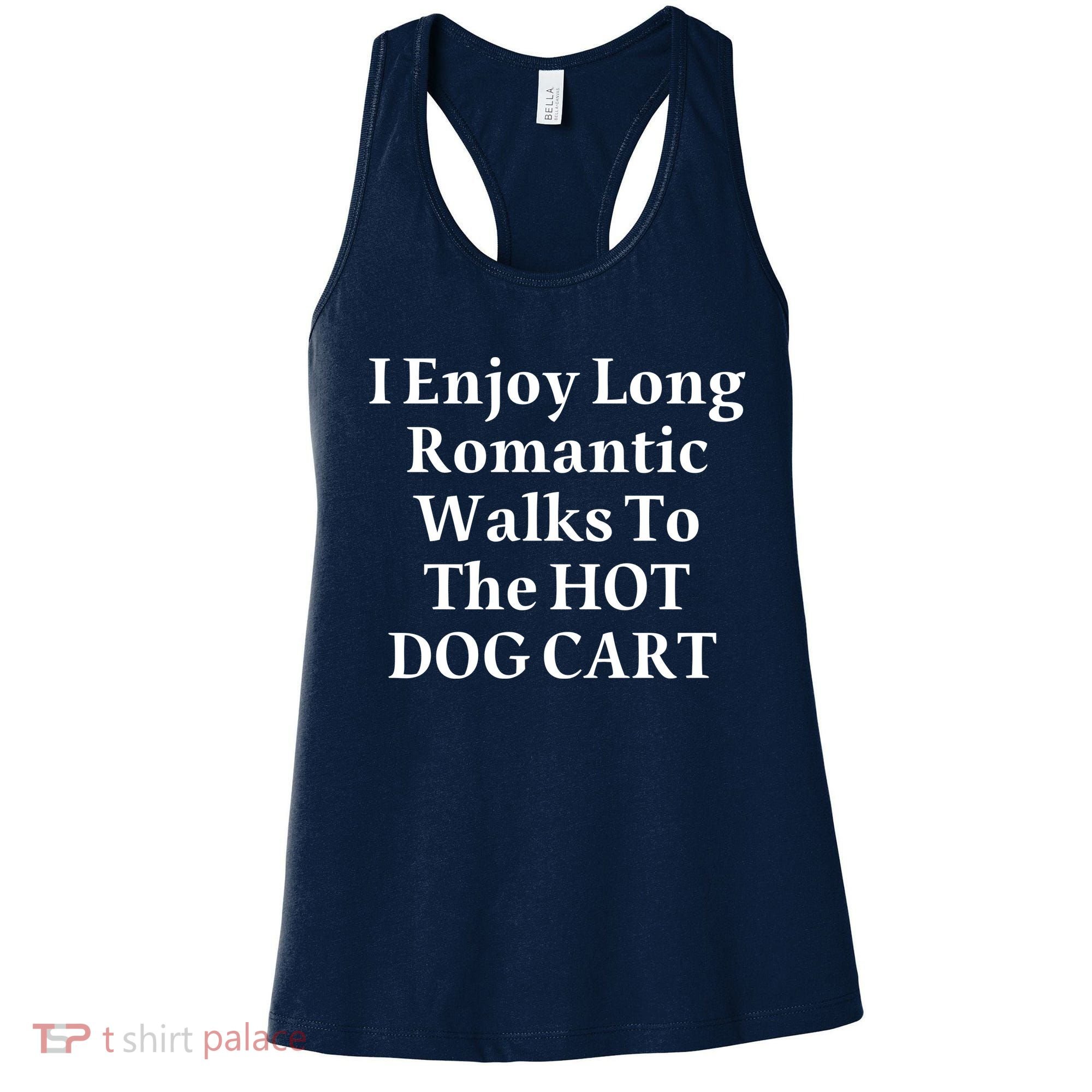I Enjoy Long Romantic Walks To The Hot Dog Cart Women's Tank Top