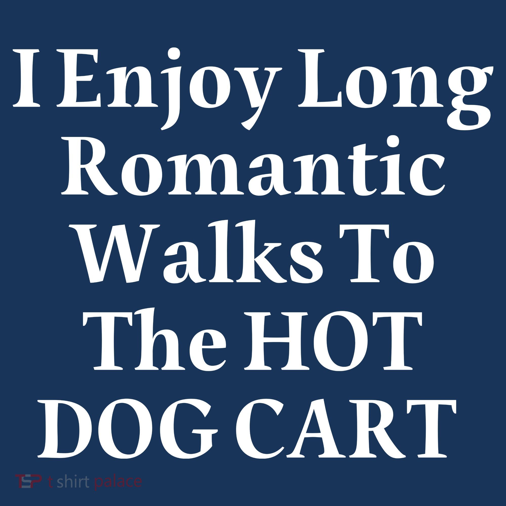 I Enjoy Long Romantic Walks To The Hot Dog Cart Women's Tank Top