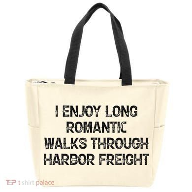I Enjoy Long Romantic Walks Through Harbor Freight Tote Bag