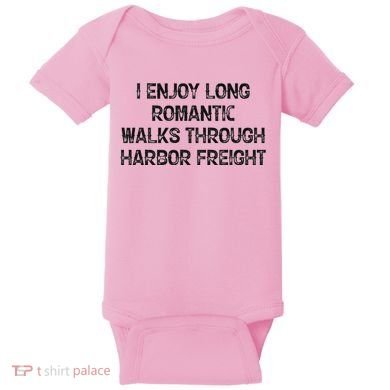I Enjoy Long Romantic Walks Through Harbor Freight Baby Bodysuit