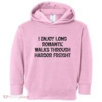 I Enjoy Long Romantic Walks Through Harbor Freight Toddler Hoodie thumb 0