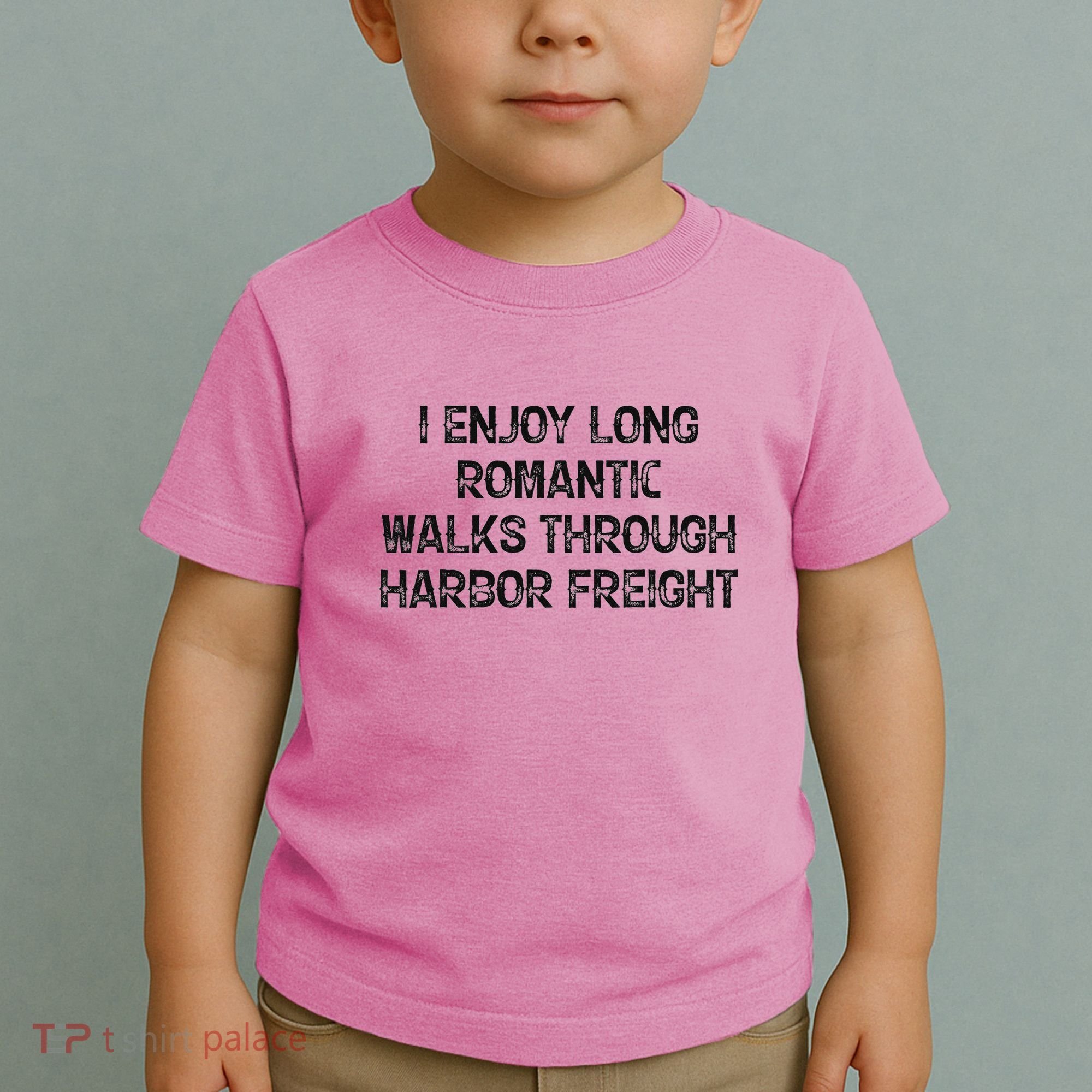 I Enjoy Long Romantic Walks Through Harbor Freight Toddler T-Shirt