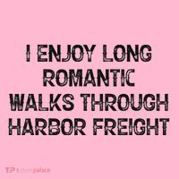I Enjoy Long Romantic Walks Through Harbor Freight Toddler T-Shirt thumb 4