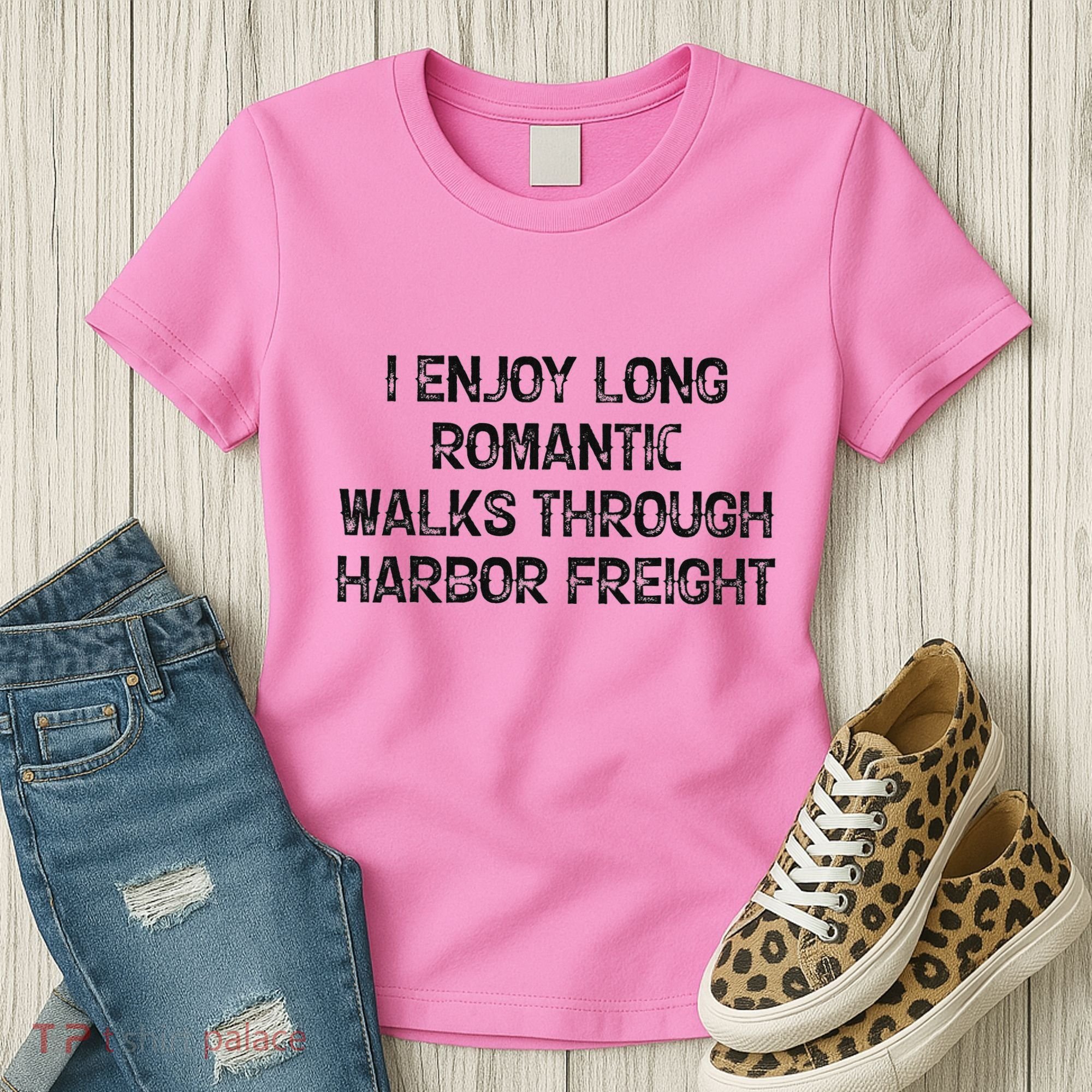 I Enjoy Long Romantic Walks Through Harbor Freight Women's T-Shirt