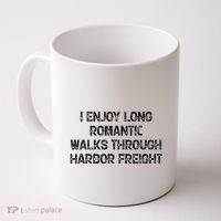 I Enjoy Long Romantic Walks Through Harbor Freight Coffee Mug thumb 0