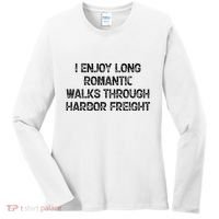 I Enjoy Long Romantic Walks Through Harbor Freight Women's Long Sleeve Shirt thumb 0