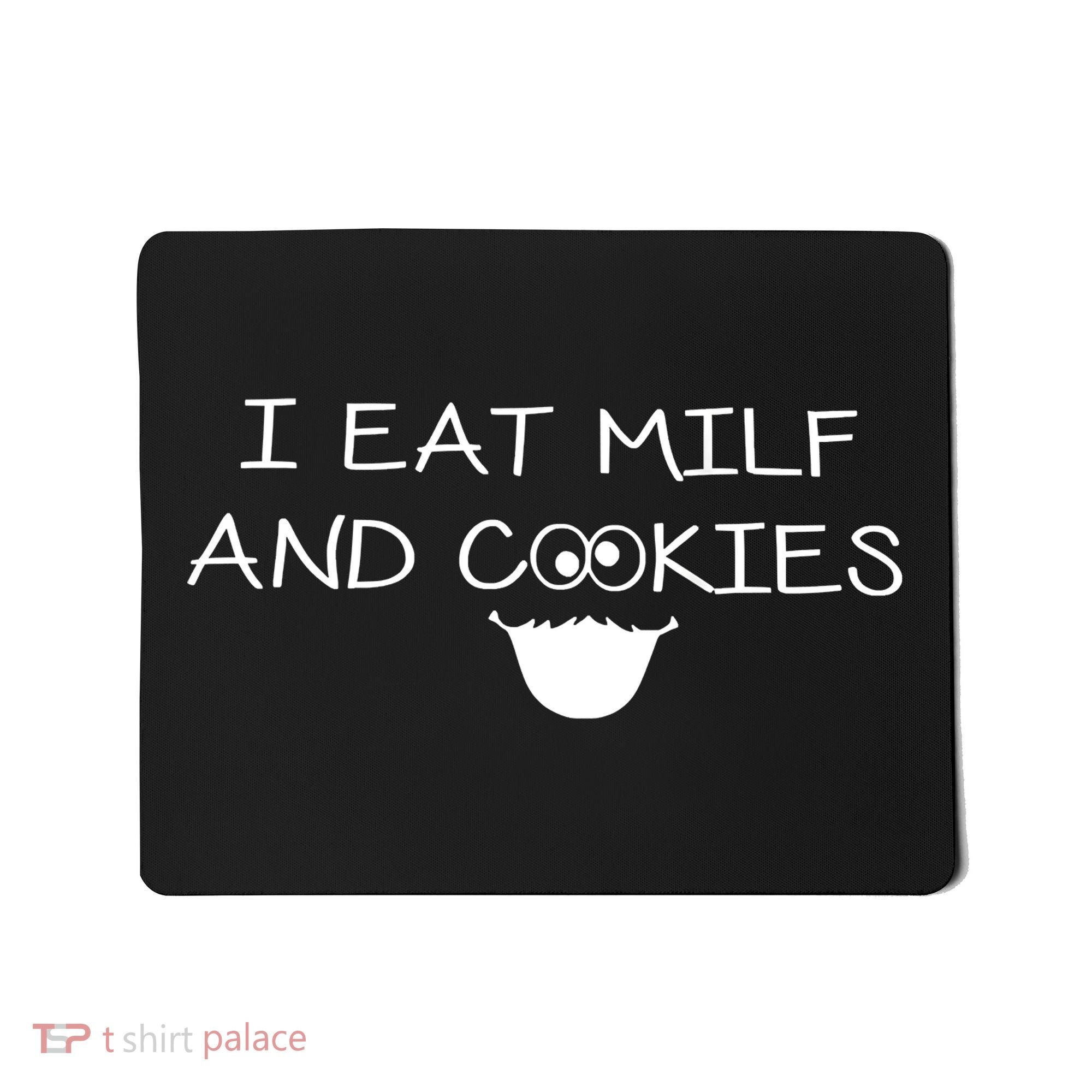 I Eat Milf And Cookies Humor Funny Mousepad