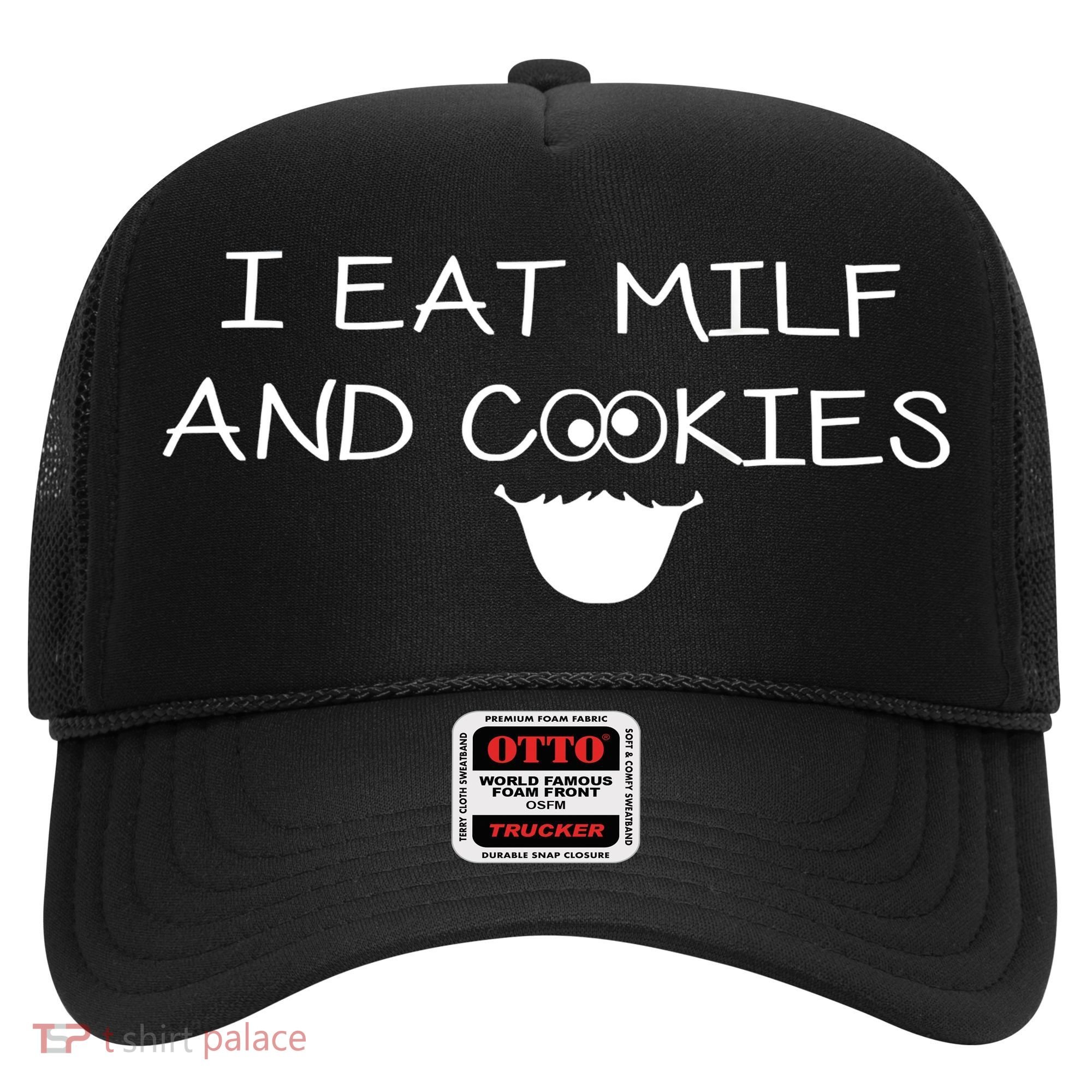 I Eat Milf And Cookies Humor Funny Hat