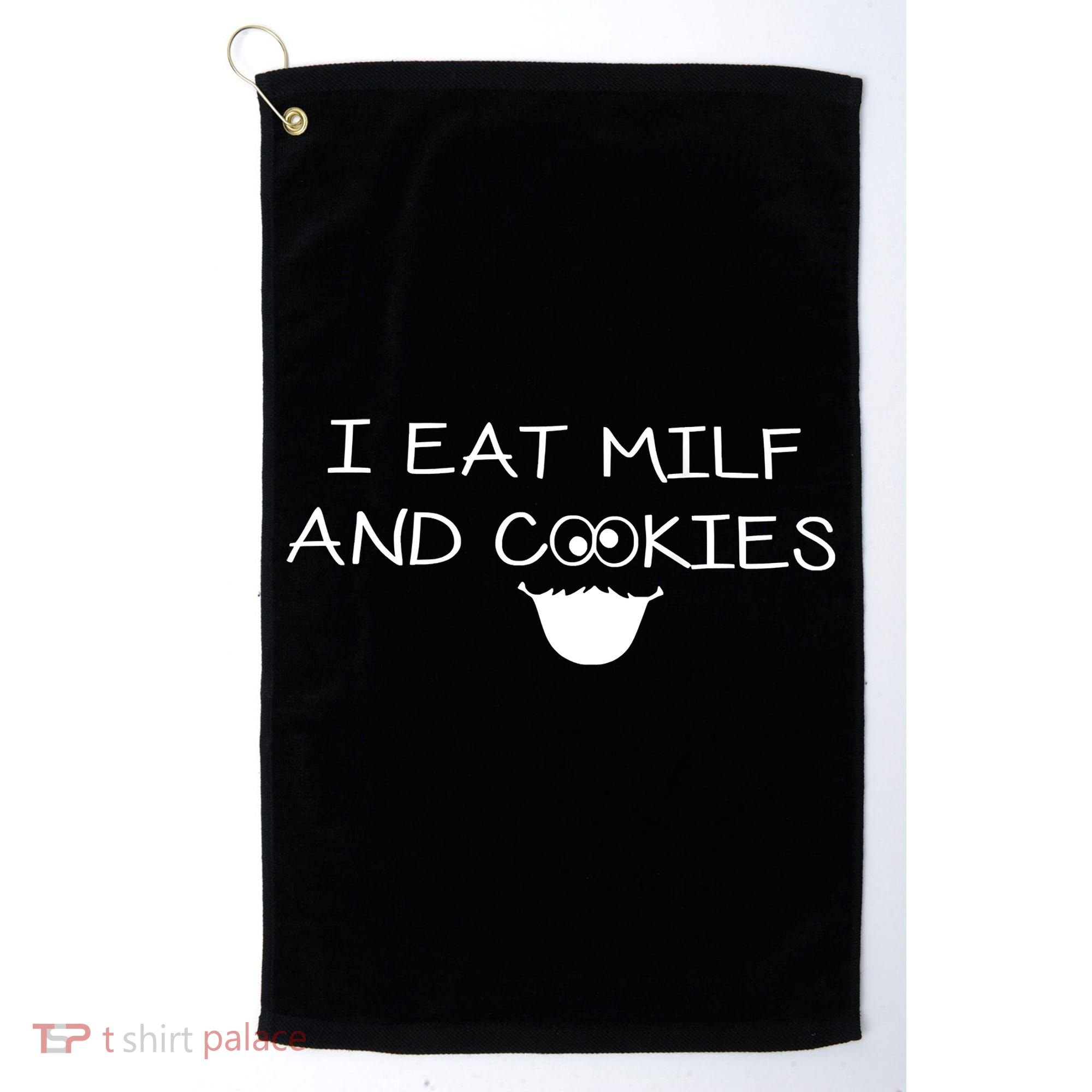 I Eat Milf And Cookies Humor Funny Golf Towel