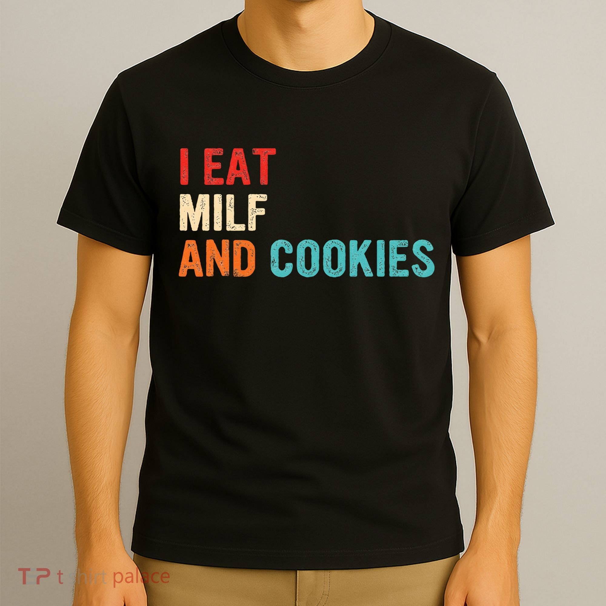 I Eat MILF And Cookies Vintage Apparel T-Shirt