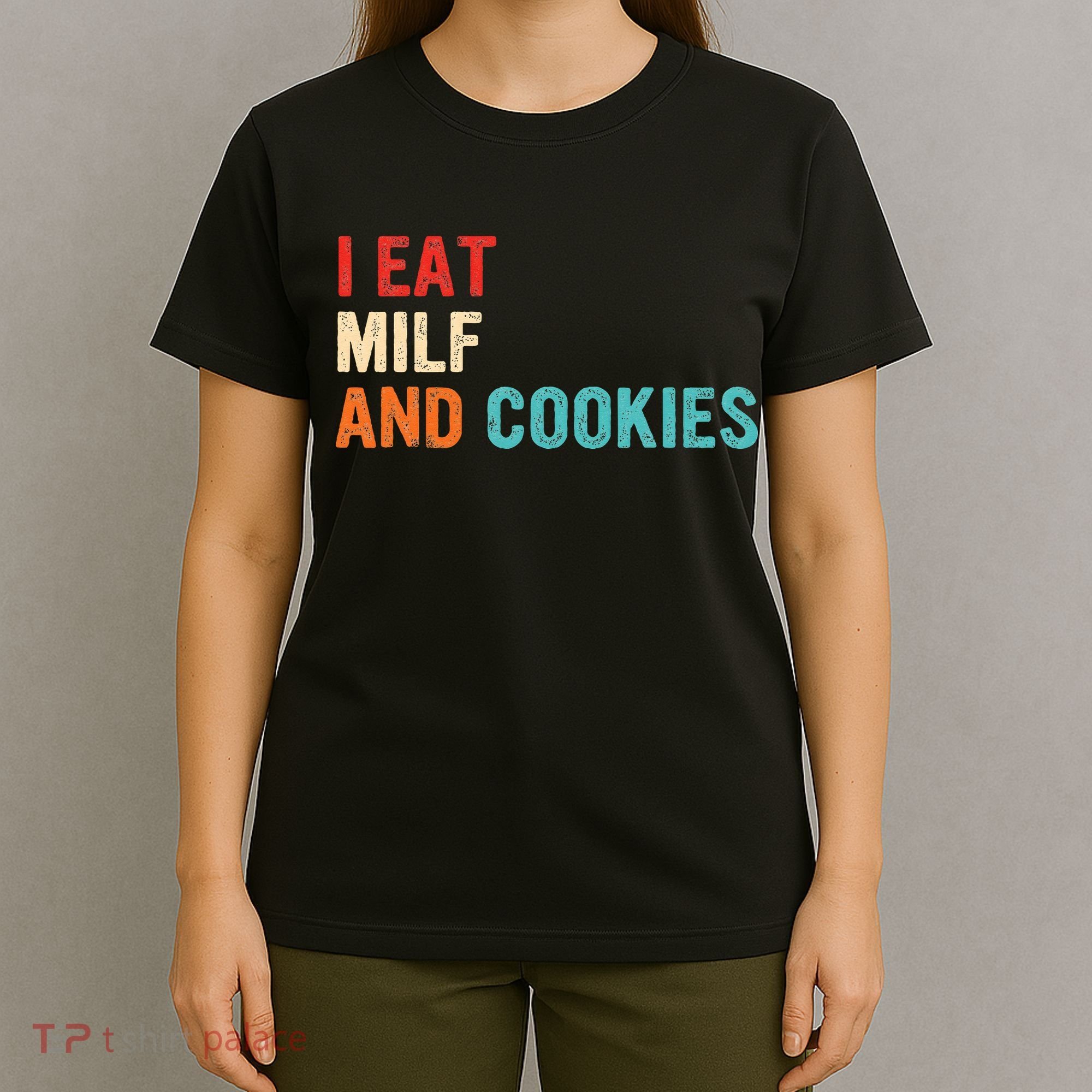 I Eat MILF And Cookies Vintage Apparel T-Shirt