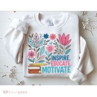 Inspire Educate Motivate Education Back To School  Sweatshirt thumb 2