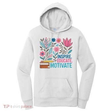 Inspire Educate Motivate Education Back To School  Women's Hoodie